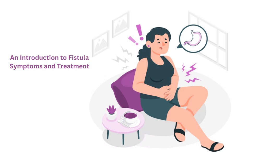 Read more about the article An Introduction to Fistula Symptoms and Treatment